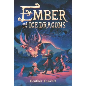 Ember and the Ice Dragons | Heather Fawcett (ISBN: 9780062854520)