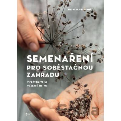 Semenaření pro soběstačnou zahradu - Mechthild Hublová