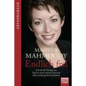 Endlich frei | Mahtob Mahmoody, Rita Seuss, Heide Horn (ISBN: 9783404608928)