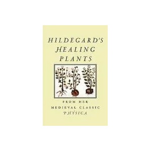 Hildegard's Healing Plants | Hildegard Von Bingen, Bruce W. Hozeski (ISBN: 9780807021095)