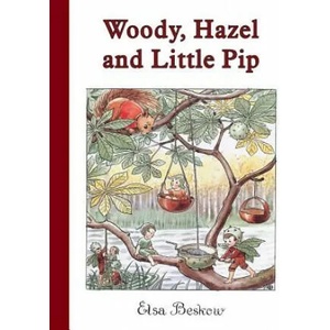 Woody, Hazel and Little Pip | Elsa Beskow (2010)