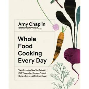Whole Food Cooking Every Day | Amy Chaplin (ISBN: 9781579658021)