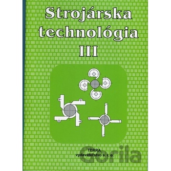 Strojárska technológia III.