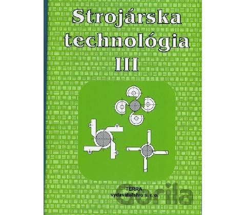 Strojárska technológia III.