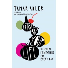 Feast on Your Life - Adler, Tamar