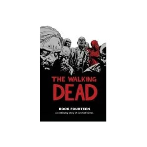 Walking Dead Book 14 | Robert Kirkman (ISBN: 9781534303294)