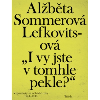 I vy jste v tomhle pekle?