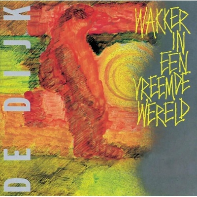 De Dijk - Wakker In Een Vreemde Wereld (Reissue) LP