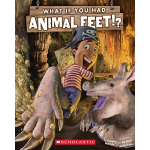 What If You Had Animal Feet? | Sandra Markle, Howard McWilliam (ISBN: 9780545733120)