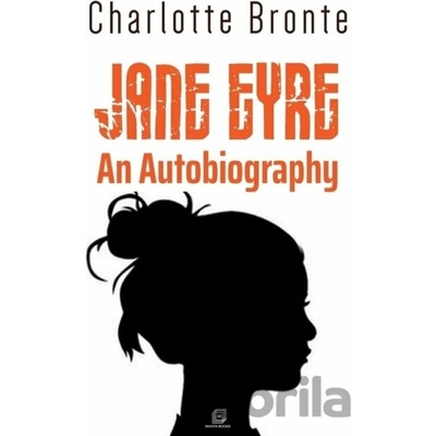 Jane Eyre An Autobiography - Charlotte Bronte