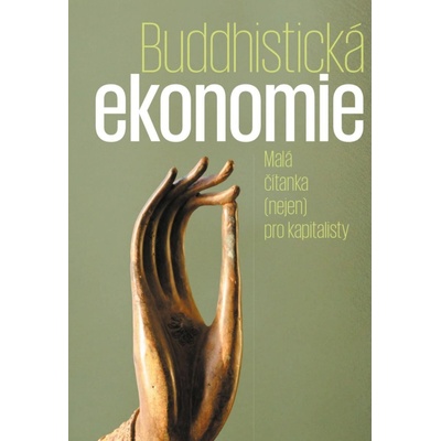 Buddhistická ekonomie - Malá čítanka nejen pro kapitalisty