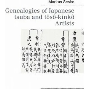 Genealogies of Japanese tsuba and toso-kinko Artists | Markus Sesko (2011)