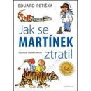 Jak se Martínek ztratil - Petiška Eduard, Miler Zdeněk