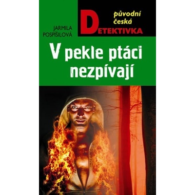 V pekle ptáci nezpívají - Jarmila Pospíšilová