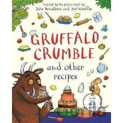 Gruffalo Crumble and Other Recipes - Julia Donaldsonová