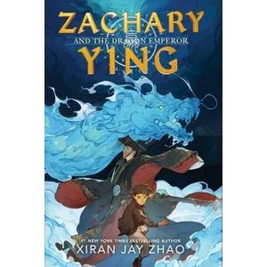 Zachary Ying and the Dragon Emperor | Xiran Jay Zhao (ISBN: 9781665900706)