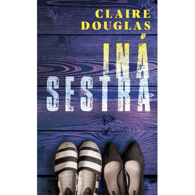 Iná sestra - Claire Douglas
