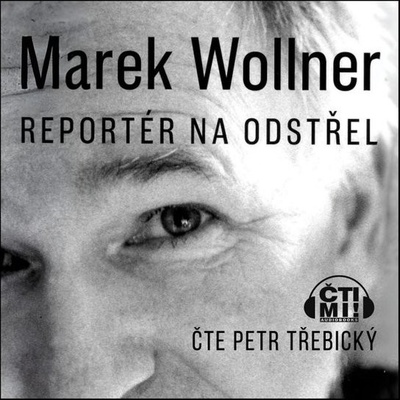 Reportér na odstřel - Marek Wollner