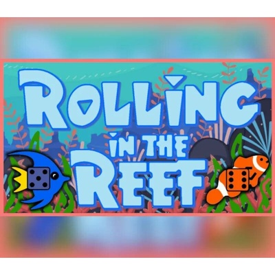 Rolling in the Reef