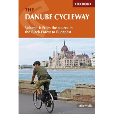 The Danube Cycleway, Volume 1: From the Source in the Black Forest to Budapest - (Wells Mike) – Hledejceny.cz