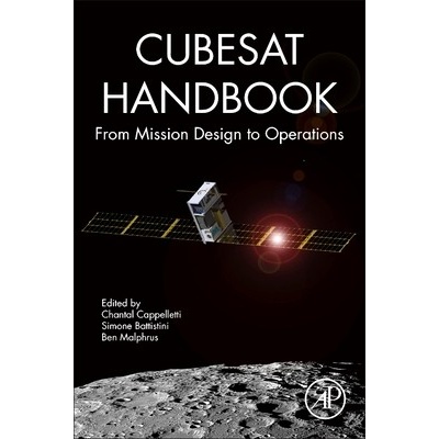Cubesat Handbook: From Mission Design to Operations Cappelletti Chantal