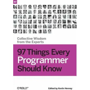 97 Things Every Programmer Should Know | Kevlin Henney (ISBN: 9780596809485)