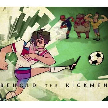 Behold the Kickmen
