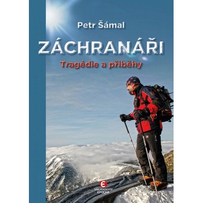 Záchranáři - Tragédie a příběhy - Šámal Petr