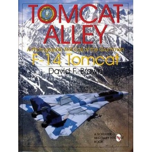 Tomcat Alley: A Photographic Roll Call of the Grumman F-14 Tomcat | David F. Brown (ISBN: 9780764304774)