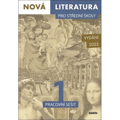 Nová literatura pro střední školy 1 Pracovní sešit - Mgr. Lucie Peštuková, Mgr. Jan Štětka, Mgr. Ilona Vlachová