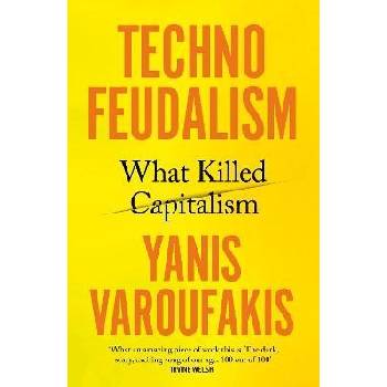 Techno-Feudalism - Yanis Varoufakis