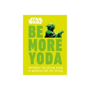 Star Wars Be More Yoda (ISBN: 9780241351062)