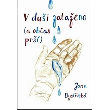 V duši zataženo a občas prší - Jana Bystřická