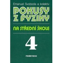 Učebnice Pokusy z fyziky na střední škole 4 Optika, Kvantová - Svoboda Emanuel a kol.