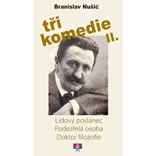 Tři komedie II. - Lidový poslanec, Podezřelá oosoba, Doktor filozofie - Branislav Nušić