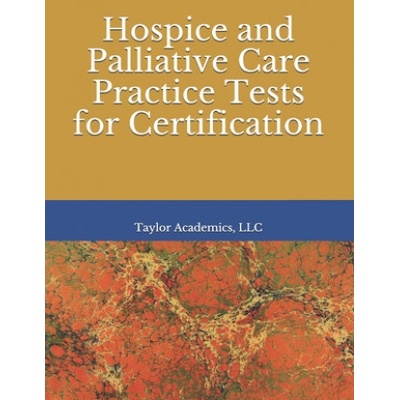 Hospice & Palliative Care Practice Tests for Certification