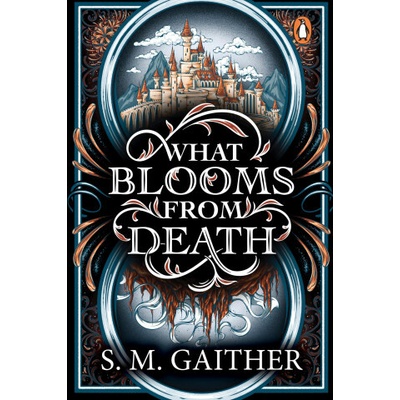 What Blooms From Death - S. M. Gaither