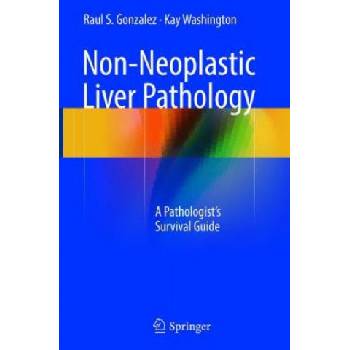 Non-Neoplastic Liver Pathology | Raul S. Gonzalez, Kay Washington