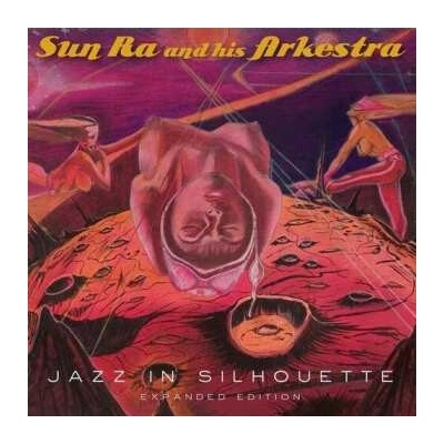 The Sun Ra Arkestra - Jazz In Silhouette (Expanded Edition) DLX 2 LP