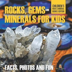 Rocks Gems and Minerals for Kids Facts Photos and Fun Childrens Rock Mineral Books Edition | Baby Professor (ISBN: 9798869452900)