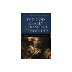 Did God Really Command Genocide? - Coming to Terms with the Justice of God | Paul Copan, Matthew Flannagan (ISBN: 9780801016226)