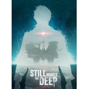 Still Wakes the Deep