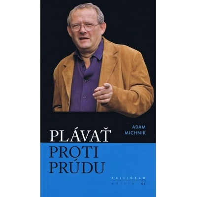 Plávať proti prúdu - Adam Michnik