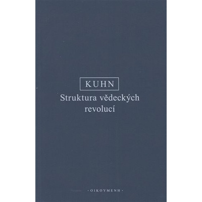 Struktura vědeckých revolucí - Kuhn Thomas Samuel