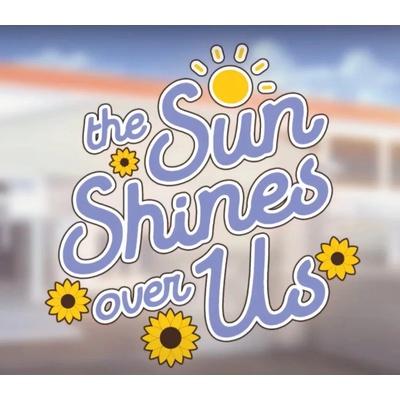 The Sun Shines Over Us