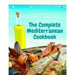 Complete Mediterranean Cookbook | Exotic Publisher (ISBN: 9781803896205)