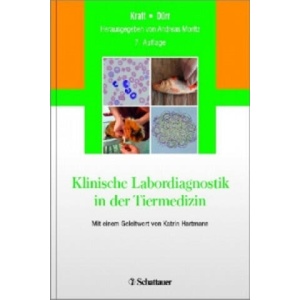 Klinische Labordiagnostik in der Tiermedizin | Wilfried Kraft, Ulrich M. Dürr, Andreas Moritz (ISBN: 9783794527373)