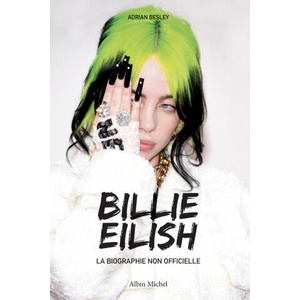 Billie Eilish - La biographie non officielle | Adrian Besley (ISBN: 9782226453358)
