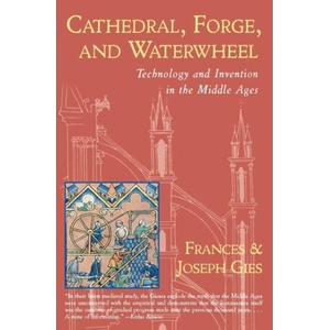 Cathedral, Forge and Waterwheel | Frances Gies (ISBN: 9780060925819)