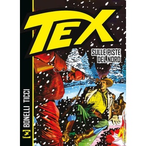 Tex. Sulle piste del Nord | Gianluigi Bonelli (ISBN: 9788869619809)